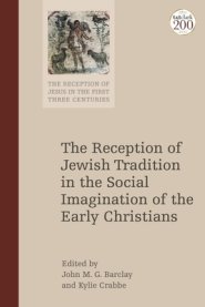 The Reception of Jewish Tradition in the Social Imagination of the Early Christians