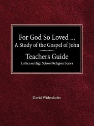 For God So Loved...Teacher's Guide Lutheran High School Religion Series