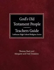 God's Old Testament People Teachers Guide Lutheran High School Religion Services