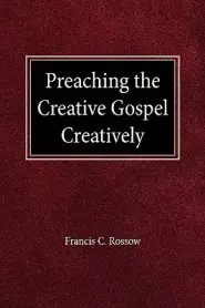 Preaching the Creative Gospel Creatively