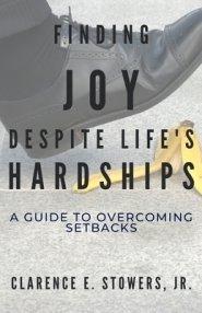 Finding Joy Despite Life's Hardships: A Guide to Overcoming Setbacks