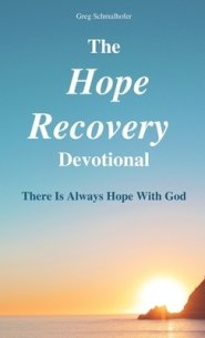 The Hope Recovery Devotional: There is Always Hope with God