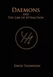 Daemons and The Law of Attraction: Modern Methods of Manifestation