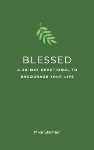 Blessed: A 30-Day Devotional to Encourage Your Life