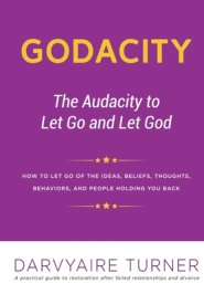 GODACITY: The Audacity to Let Go and Let God