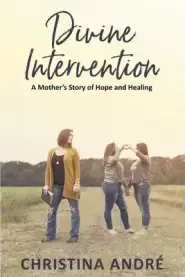 Divine Intervention (A Mother's Story of Hope and Healing)