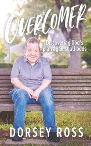 Overcomer: Discovering God's Plan Against All Odds