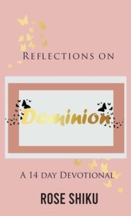 Reflections on Dominion Devotional