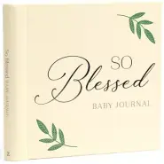 So Blessed Baby Journal: A Christian Baby Memory Book and Keepsake for Baby's First Year