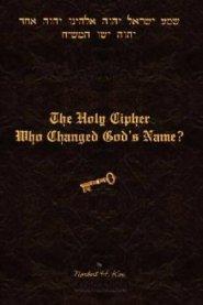 The Holy Cipher: Who Changed God's Name?