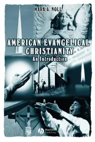 American Evangelical Christianity: An Introduction