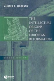 The Intellectual Origins of the European Reformation