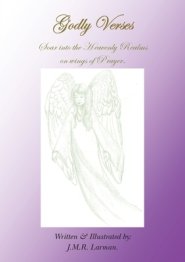 Godly Verses: Soar into the Heavenly Realms on Wings of Prayer