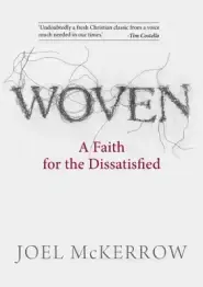 Woven: A Faith for the Dissatisfied