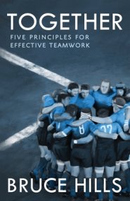 Together: Five Enduring Principles for Effective Teamwork