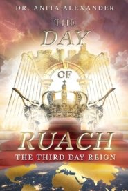 The Day of Ruach: The Third Day Reign