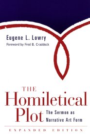 The Homiletical Plot: The Sermon as Narrative Art Form