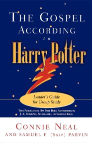 The Gospel According to Harry Potter: Leader's Guide for Group Study