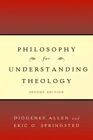 Philosophy For Understanding Theology, Second Edition