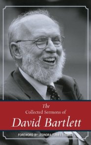 The Collected Sermons of David Bartlett