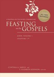 Feasting on the Gospels--John, Volume 1: A Feasting on the Word Commentary