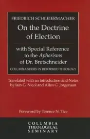 On the Doctrine of Election, with Special Reference to the Aphorisms of  Dr. Bretschneider