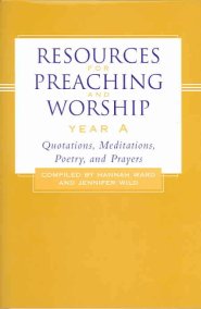 Resources for Preaching and Worship Year a