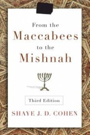 From the Maccabees to the Mishnah, Third Edition