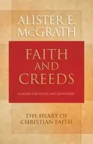 Faith and Creeds: A Guide for Study and Devotion