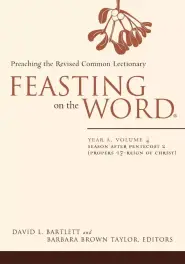 Feasting on the Word Year A Volume 4