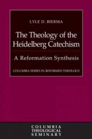 The Theology of the Heidelberg Catechism