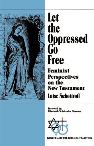 Let the Oppressed Go Free: Feminist Perspectives on the New Testament