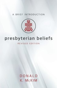 Presbyterian Beliefs, Revised Edition