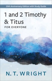 1 and 2 Timothy and Titus for Everyone: 20th Anniversary Edition with Study Guide