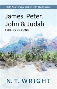 James, Peter, John and Judah for Everyone: 20th Anniversary Edition with Study Guide