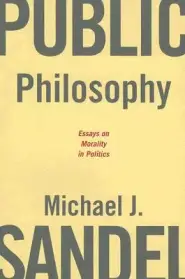 Public Philosophy: Essays on Morality in Politics