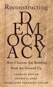 Reconstructing Democracy – How Citizens Are Building from the Ground Up