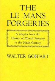 Le Mans Forgeries - A Chapter from the History of Church Property in the 9th Century