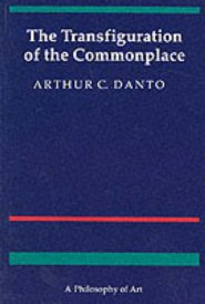 The Transfiguration of the Commonplace – A Philosophy of Art