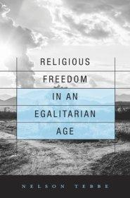 Religious Freedom in an Egalitarian Age