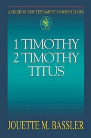 1 & 2 Timothy, Titus :  Abingdon New Testament Commentaries :