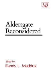 Aldersgate Reconsidered