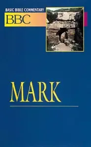 Mark : Vol 18 :Basic Bible Commentary 