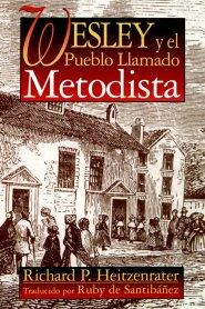 Wesley Y El Pueblo Llamado Methodista