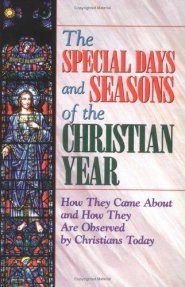 The Special Days and Seasons of the Christian Year