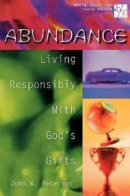 Abundance: Living Responsibly with Gods Gifts