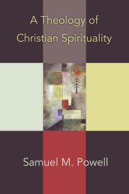 A Theology of Christian Spirituality