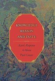 Knowledge, Reason, and Taste: Kant's Response to Hume