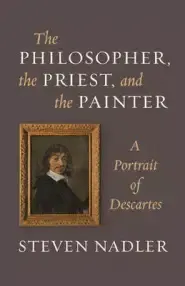 The Philosopher, the Priest, and the Painter: A Portrait of Descartes