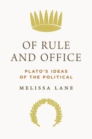 Of Rule and Office – Plato′s Ideas of the Political